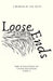 Loose Ends: The Evolution of Consciousness Part I by Cee Hunt