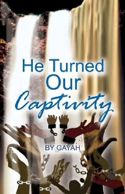 He Turned Our Captivity by Gayah