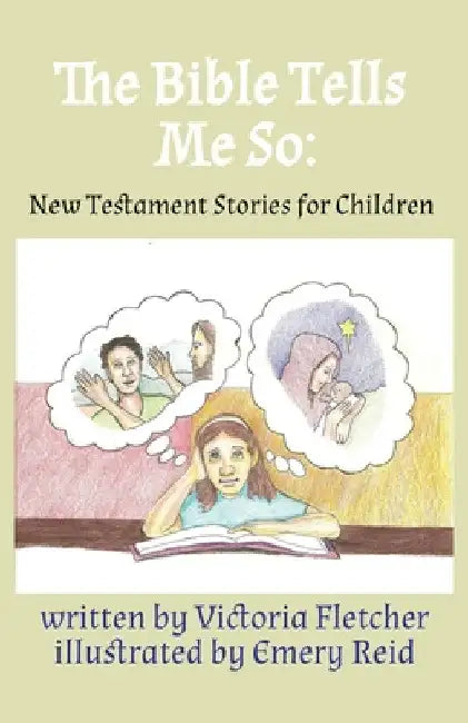 The Bible Tells Me So: New Testament Stories for Children by Victoria Fletcher