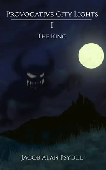 Provocative City Lights: The King by Jacob Alan Psydul