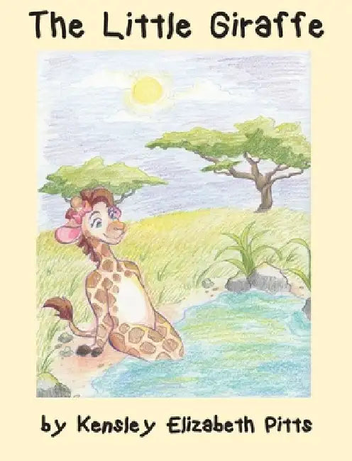 The Little Giraffe by Kensley E. Pitts