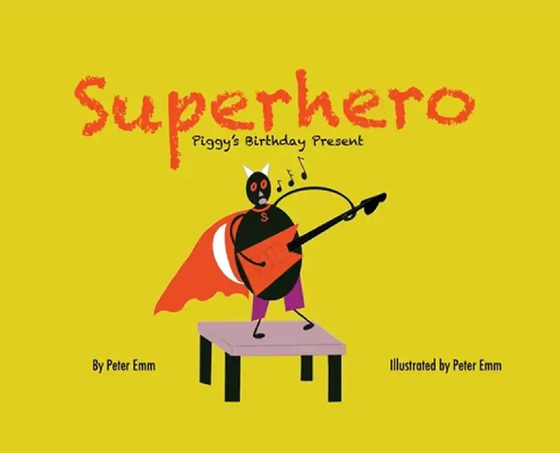 Superhero: Piggy's Birthday Present by Peter Emm