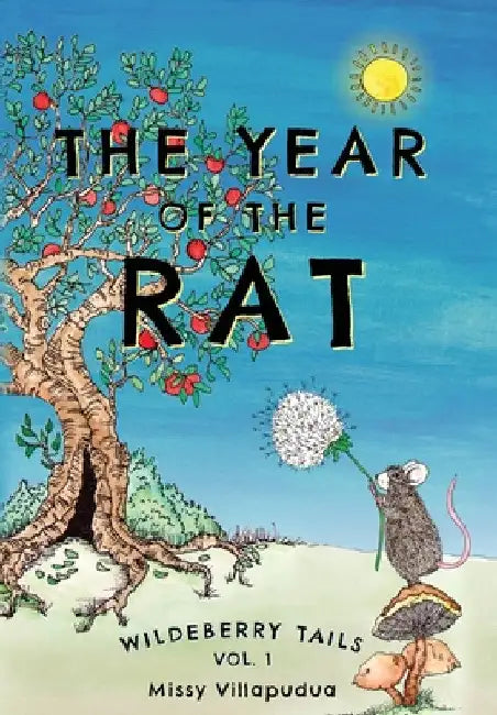 Wildeberry Tails: The Year of the Rat by Missy Villapudua