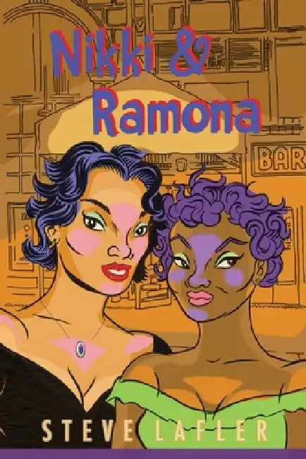 Nikki & Ramona by Steve Lafler