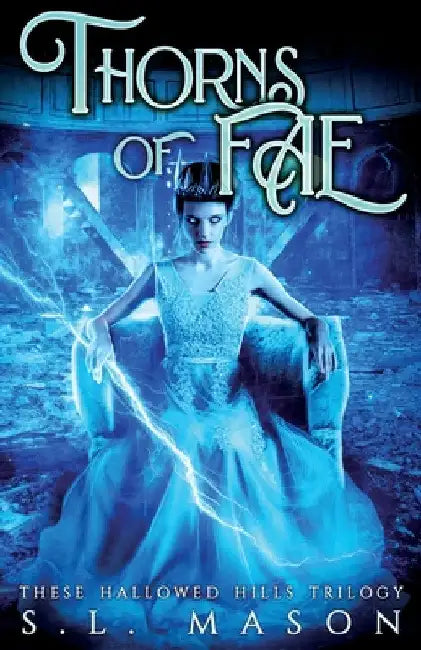 Thorns of Fae: Beauty is only skin deep, Wyld goes to the bone. New Adult Urban Fantasy - Fairy Tale Nursery Rhyme Retelling by S. L. Mason