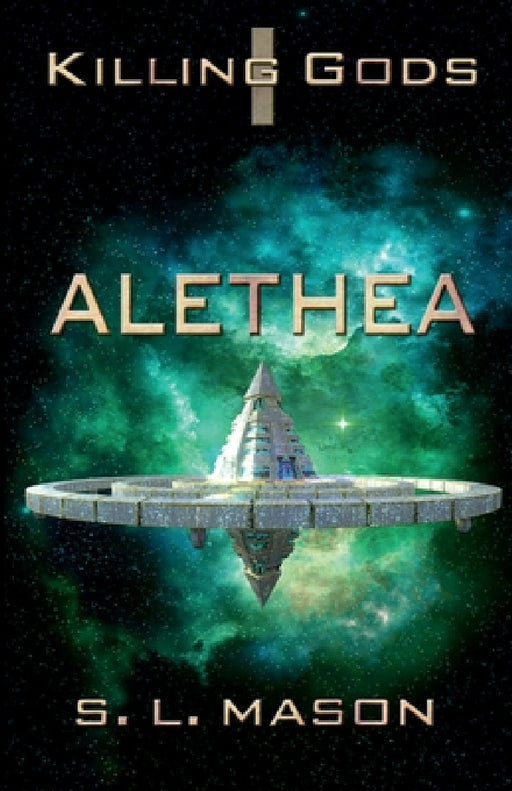 Alethea: An Alternate History Space Opera with Greek Mythology. by S. L. Mason