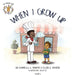 When I Grow Up by Carmella a. Shivers