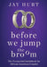 Before We Jump the Broom: The Premarital Guidebook for African American Couples by Jay Hurt