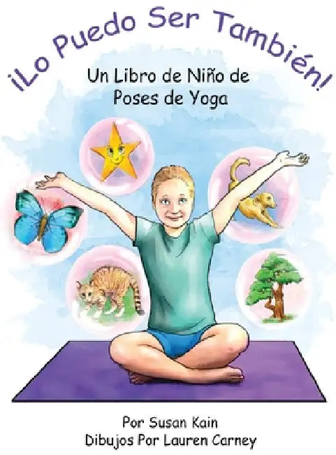 ¡Lo puedo ser también! Un libro de niño de poses de yoga by Susan Kain