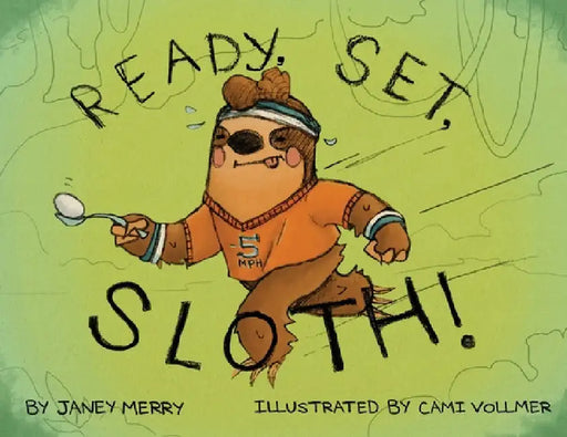 Ready, Set, Sloth! by Janey Merry