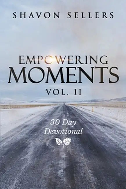 Empowering Moments Vol. II: 30-Day Devotional by Shavon Sellers