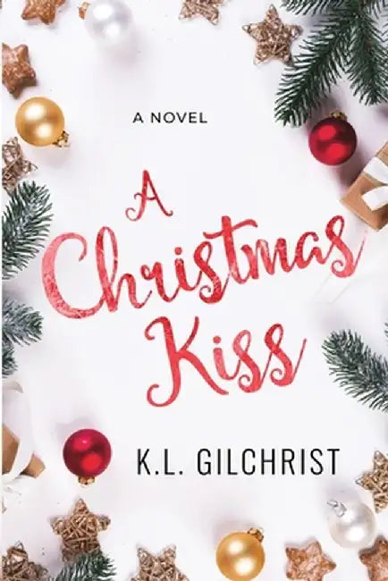 A Christmas Kiss by K. L. Gilchrist