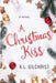 A Christmas Kiss by K. L. Gilchrist