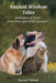 Animal Wisdom Tales - Messages of Love from Pets and Wild Animals by Suzanne Thibault