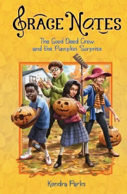 The Good Deed Crew and the Pumpkin Surprise by Kendra Parks