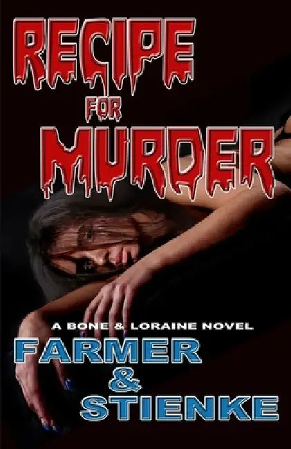 RECIPE for MURDER: A Bone & Loraine Novel by Buck Stienke