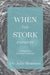 When the Stork Passes By: A field guide to practical compassion by Julie Shannon