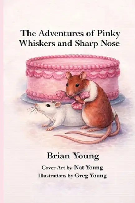 The Adventures of Pinky Whiskers and Sharp Nose by Brian Young