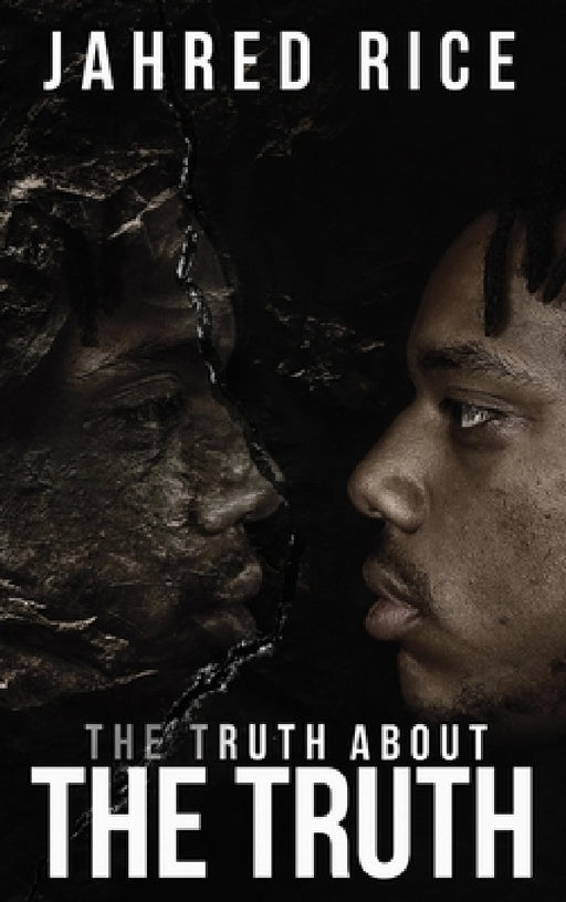 The Truth About the Truth by Jahred Rice