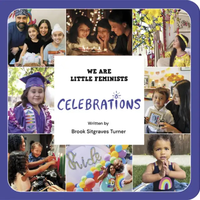 We Are Little Feminists: Celebrations by Brook Sitgraves Turner