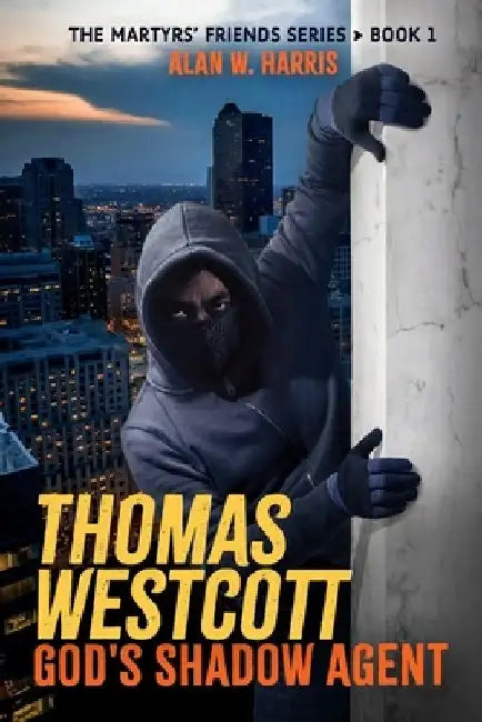 Thomas Westcott, God's Shadow Agent: Fictional Missions of the Christian Underground by Alan W. Harris