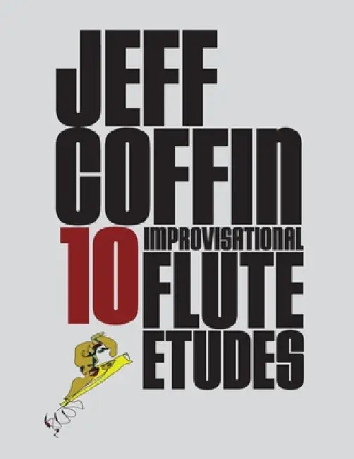 10 Improvisational Flute Etudes by Jeff Coffin
