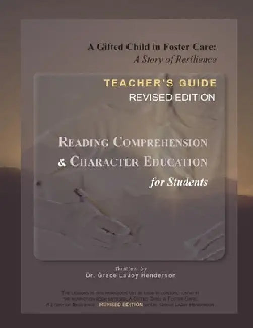 A Gifted Child in Foster Care: Teacher's Guide - REVISED EDITION by Grace Lajoy Henderson