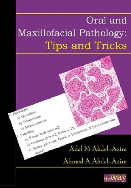 Oral and Maxillofacial Pathology - Tips and Tricks: Your Guide to Success by Adel M. Abdel-Azim