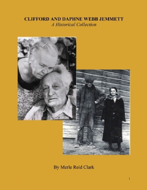 Clifford and Daphne Webb Jemmett: A Historical Collection by Merle Reid Clark