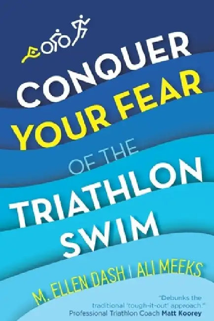 Conquer Your Fear of the Triathlon Swim: End the Dread! by Ali Meeks