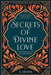 Secrets of Divine Love: A Spiritual Journey into the Heart of Islam by A. Helwa