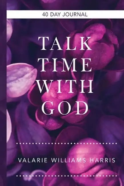 Talk Time with God by Valarie Williams Harris