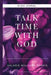 Talk Time with God by Valarie Williams Harris