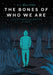 The Bones of Who We Are: Cantos Chronicles 3 by CL Walters