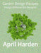 Garden Design Recipes: Design Without the Designer by April Harden