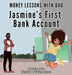 Money Lessons with Dad: Jasmine's First Bank Account by Jasmine Brown