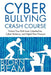 Cyberbullying Crash Course: Protect Your Kids from Cyberbullies, Cyber Violence, and Digital Peer Pressure by Bjorn Beam