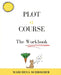 Plot A Course The Workbook: The Workbook by Marchesa Schroeder