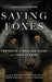 Saving Foxes: Portraits of Rescued Foxes and Their Stories by Lauren Alane Williamson
