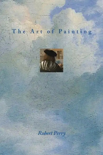 The Art of Painting: Poems by Robert Perry