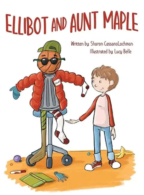 Ellibot and Aunt Maple by Sharon Cassanolochman