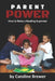 Parent Power: How to Raise a Reading Superstar by Caroline E. Brewer