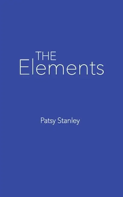 The Elements by Patsy Stanley