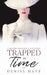 Trapped in Time: A Modern-Historic Love Story by Denise Daye