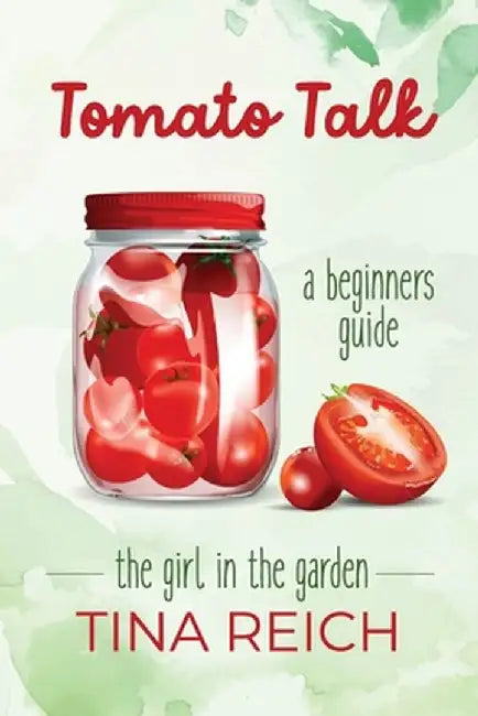 Tomato Talk by Tina Reich