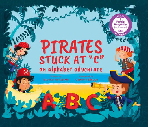 Pirates Stuck at 'C': An Alphabet Adventure by Brooke Van Sickle