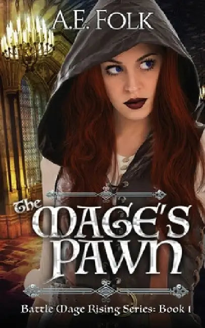 The Mage's Pawn: Battle Mage Rising Series: Book 1 by A. E. Folk
