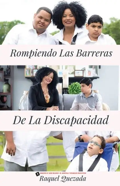Rompiendo Las Barreras De La Discapacidad by Raquel Quezada