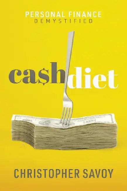Cash Diet by Christopher E. Savoy