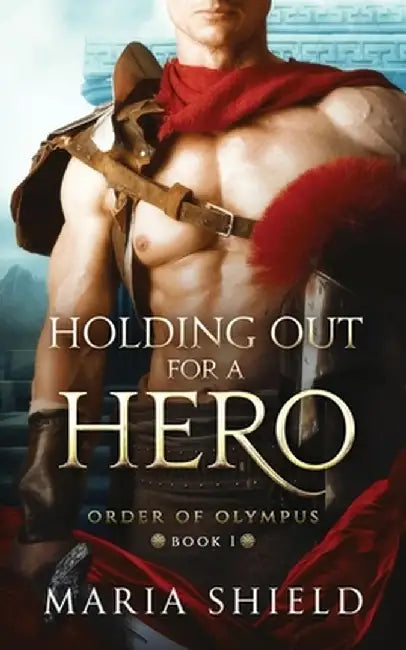 Holding Out For A Hero by Maria Shield